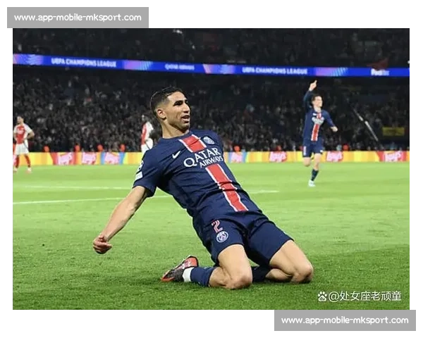 阿什拉夫：巴黎三冠王表现让对手敬畏，欧冠夺冠终破 “金元足球” 质疑